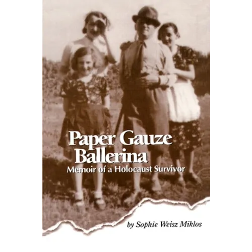 Paper Gauze Ballerina: Memoir of a Holocaust Survivor - Paperback