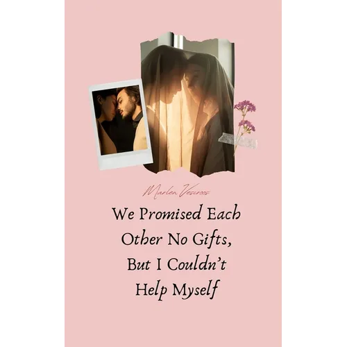 We Promised Each Other No Gifts, But I Couldn't Help Myself - Paperback