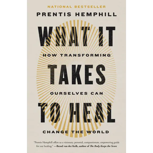 What It Takes to Heal: How Transforming Ourselves Can Change the World - Paperback