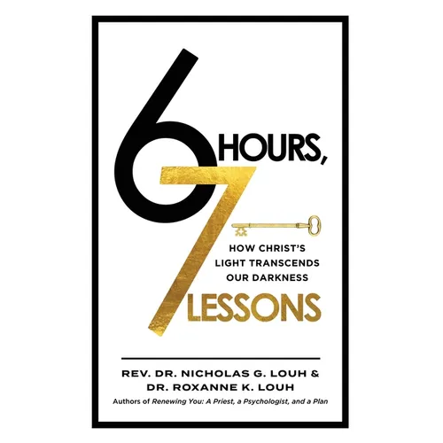 6 Hours, 7 Lessons: How Christ's Light Transcends Our Darkness - Paperback
