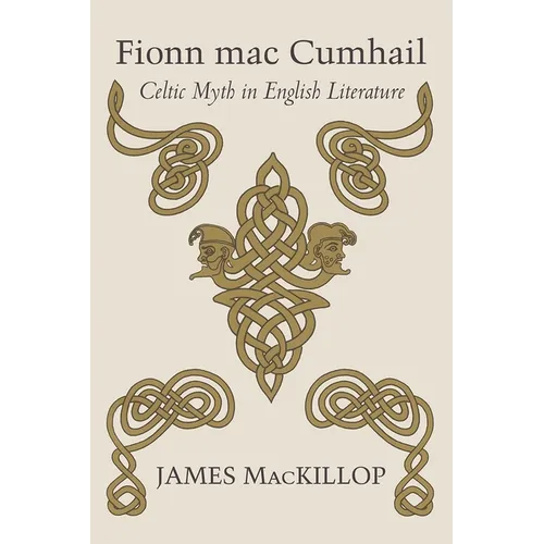 Fionn Mac Cumhail: Celtic Myth in English Literature - Paperback