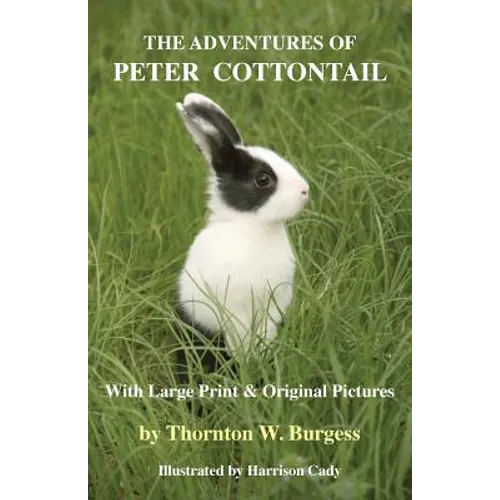 The Adventures of Peter Cottontail: With Large Print and Original Pictures - Paperback