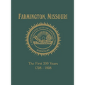 Farmington, Mo: The First 200 Years 1798-1998 - Paperback