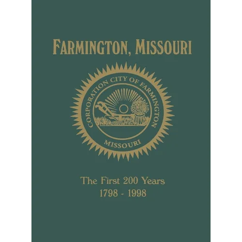 Farmington, Mo: The First 200 Years 1798-1998 - Paperback
