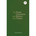 Why Some Christians Don't Believe in the Trinity - Paperback