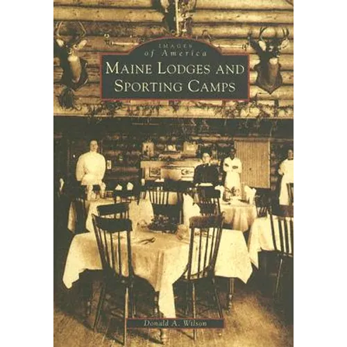 Maine Lodges and Sporting Camps - Paperback