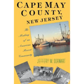 Cape May County, New Jersey: The Making of an American Resort Community - Paperback