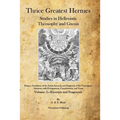 Thrice Greatest Hermes: Studies in Hellenistic Theosophy and Gnosis - Paperback