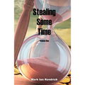 Stealing Some Time: Volume One - Paperback