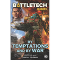 BattleTech Legends: By Temptations and By War - Paperback