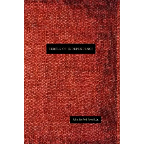 Rebels of Independence - Hardcover