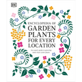 Encyclopedia of Garden Plants for Every Location: An Expert Guide to More Than 3,000 Plants - Hardcover
