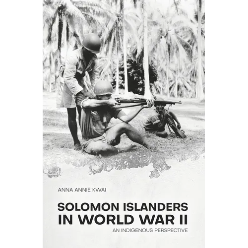Solomon Islanders in World War II: An Indigenous Perspective - Paperback