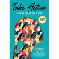 Take Action: Fighting for Women & Girls - Paperback