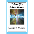 Scientific Advertising: Principles of Measurable Marketing and Direct Advertising - Hardcover