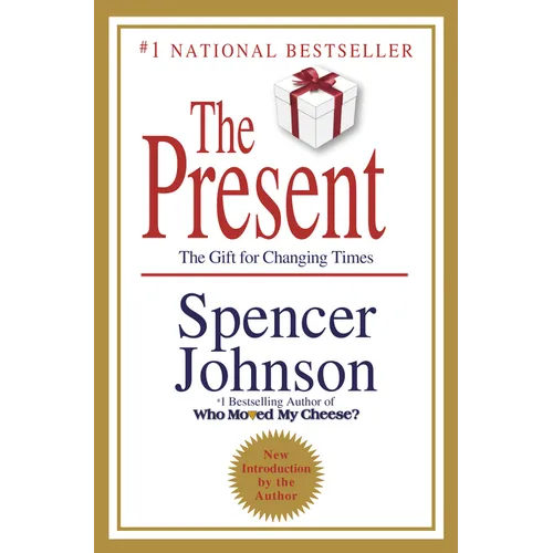 The Present: The Secret to Enjoying Your Work and Life, Now! - Hardcover