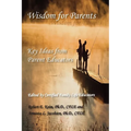 Wisdom for Parents: Key Ideas from Parent Educators - Paperback