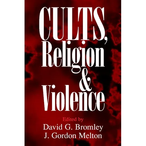 Cults, Religion, and Violence - Paperback
