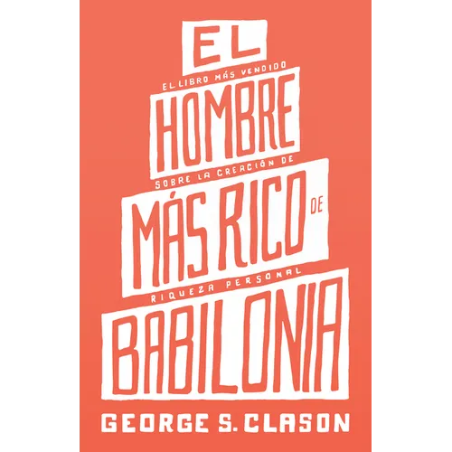 El Hombre Mas Rico de Babilonia (the Richest Man in Babylon) - Paperback