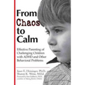 From Chaos to Calm: Effective Parenting for Challenging Children with ADHD and Other Behavioral Problems - Paperback