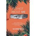 It's Not About Me - Paperback