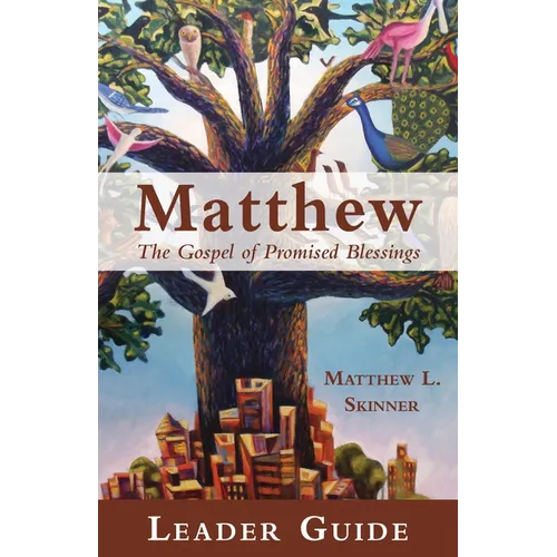 Matthew Leader Guide: The Gospel of Promised Blessings - Paperback