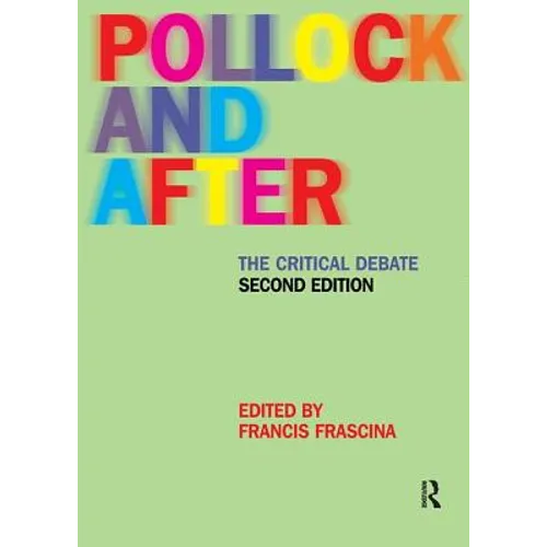 Pollock and After: The Critical Debate - Paperback