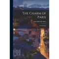 The Charm of Paris: an Anthology - Paperback