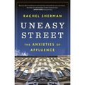 Uneasy Street: The Anxieties of Affluence - Paperback