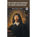 The Complete Works of Rene Descartes (Grapevine edition) - Hardcover