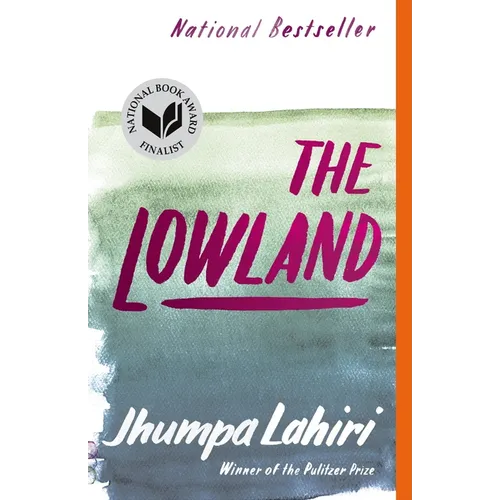 The Lowland: National Book Award Finalist; Man Booker Prize Finalist - Paperback