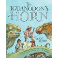 The Iguanodon's Horn: How Artists and Scientists Put a Dinosaur Back Together Again and Again and Again - Hardcover