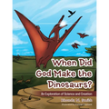 When Did God Make the Dinosaurs?: An Exploration of Science and Creation - Paperback