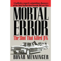 Mortal Error: The Shot That Killed JFK - Paperback