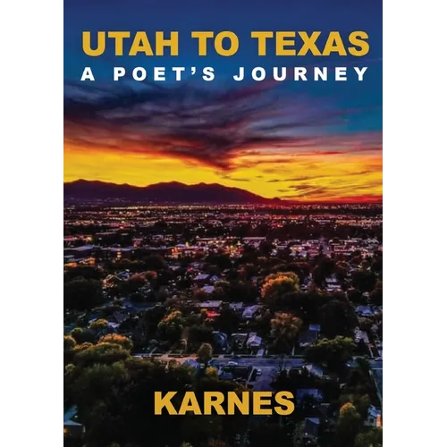 Utah to Texas: A Poet's Journey - Paperback