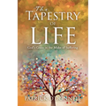 The Tapestry of Life: God's Grace in the Midst of Suffering - Paperback