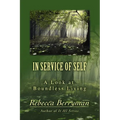 In Service of Self: A Look at Boundless Living - Paperback