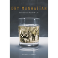 Dry Manhattan: Prohibition in New York City - Paperback