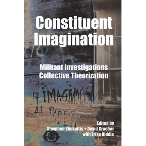Constituent Imagination: Militant Investigations, Collective Theorization - Paperback