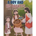 A Boy and His Baskets: (Based on a True Miracle) - Paperback