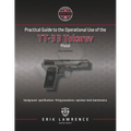 Practical Guide to the Operational Use of the TT-33 Tokarev Pistol - Paperback