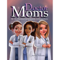 Doctor Moms - Hardcover