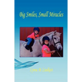 Big Smiles, Small Miracles - Paperback