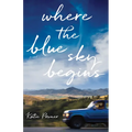 Where the Blue Sky Begins - Hardcover