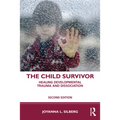 The Child Survivor: Healing Developmental Trauma and Dissociation - Paperback