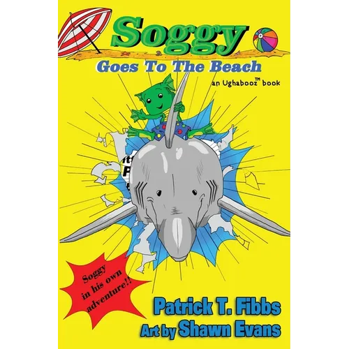 Soggy Goes To The Beach: An Ughabooz Book - Paperback