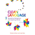 Clean Language: Revealing Metaphors and Opening Minds - Paperback