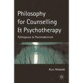 Philosophy for Counselling and Psychotherapy: Pythagoras to Postmodernism - Paperback