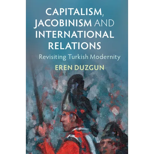 Capitalism, Jacobinism and International Relations - Paperback