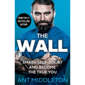 The Wall: Smash Self-Doubt and Become the True You - Paperback